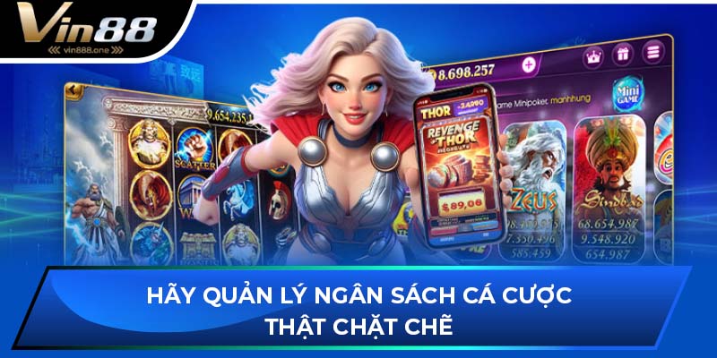 Hãy quản lý ngân sách cá cược thật chặt chẽ