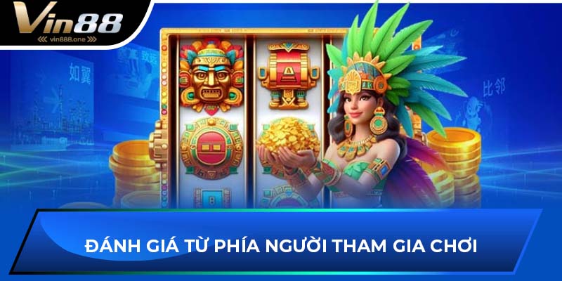 Đánh giá từ phía người tham gia chơi