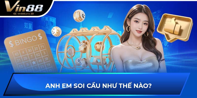 Anh em soi cầu như thế nào?
