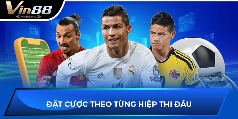 Đặt cược theo từng hiệp thi đấu