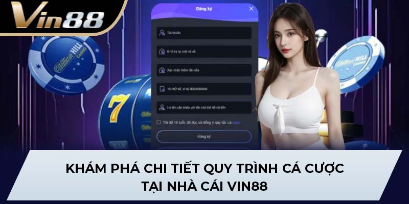 Khám phá chi tiết quy trình cá cược tại nhà cái VIN88