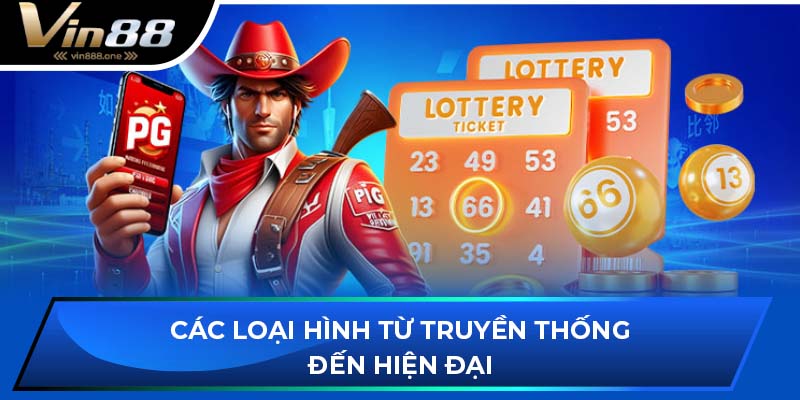 Các loại hình từ truyền thống đến hiện đại