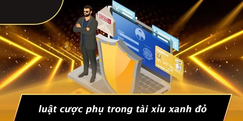 Luật Cược Phụ Trong Tài Xỉu Xanh Đỏ